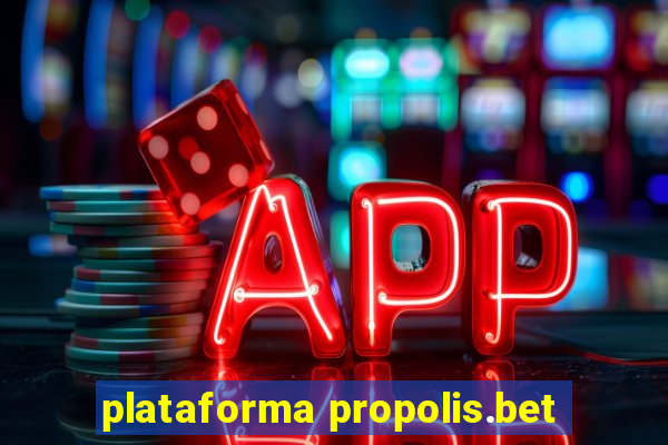 plataforma propolis.bet